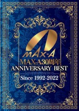 MAX-A 30 YEARS ANNIVERSARY BEST