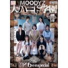 MOODYS HARD ACADEMY 6 HOURS SPECIAL